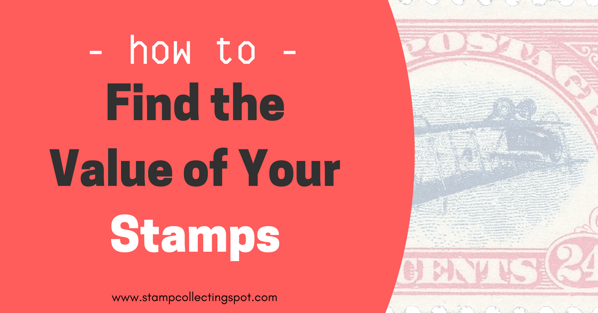 How to Find the Value of Your Stamps - Stamp Collecting Spot